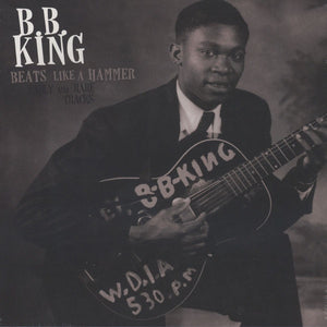 B.B. King ‎– Beats Like A Hammer: Early And Rare Tracks - New Lp Record 2016 Bad Joker Europe Import Vinyl - Modern Electric Blues