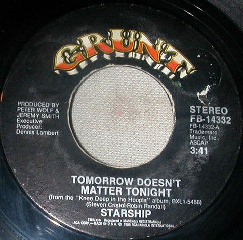 Starship- Tomorrow Doesn't Matter Tonight / Love Rusts- VG+ 7" Single 45RPM- 1985 Grunt USA- Rock/Pop