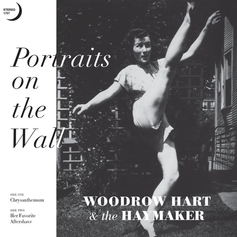 Woodrow Hart & the Haymaker - Portaits on The Wall - New 7" Vinyl 2018 The Mighty Ohio Records Pressing with 45 Adapter and Download - Linz, IL Folk / Americana