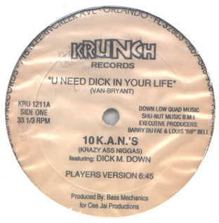 10 K.A.N.S. featuring Dick M. Down – U Need Dick In Your Life - Mint- 12" USA 1995 Promo - Bass Music - silveradocustomhomesinc Linz