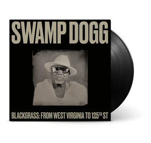 Swamp Dogg - Blackgrass: From West Virginia To 125th St - New LP Record 2024 Oh Boy Vinyl - Contemporary R&B