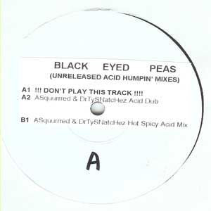 Black Eyed Peas – Unreleased Acid Humpin' Mixes - Mint- 12" Single USA 2006 (Angel Alanis, Dirty Sanchez, Christian Santiago Remixes)  - Acid House/Linz House